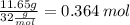 \frac{11.65g}{32 \frac{g}{mol} }  = 0.364 \: mol
