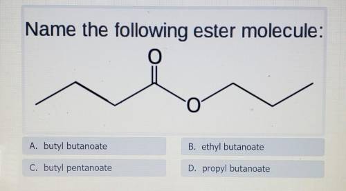 (IMAGE) Name the following ester molecule: O O​