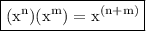 { \boxed{ \rm{ ({x}^{n} )(  {x}^{m} ) =  {x}^{(n + m)} }}}