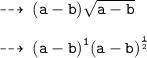\dashrightarrow \: { \tt{(a - b) \sqrt{a - b} }} \\  \\ \dashrightarrow \: { \tt{ {(a - b)}^{1}  {(a - b)}^{ \frac{1}{2} } }}
