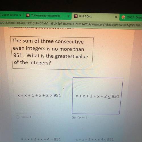 The sum of three consecutive

even integers is no more than
951. What is the greatest value
of the