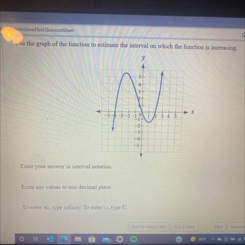 Use the graph of the function to estimate the interval on which the function is increasing