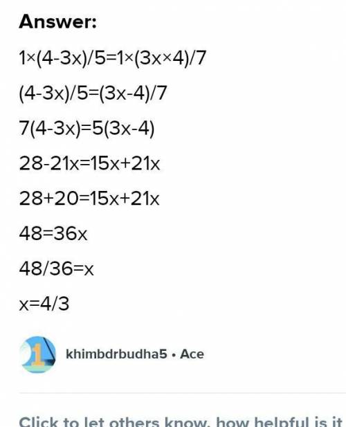 1/5 (4-3x) = 1/7 (3x - 4) pls solve