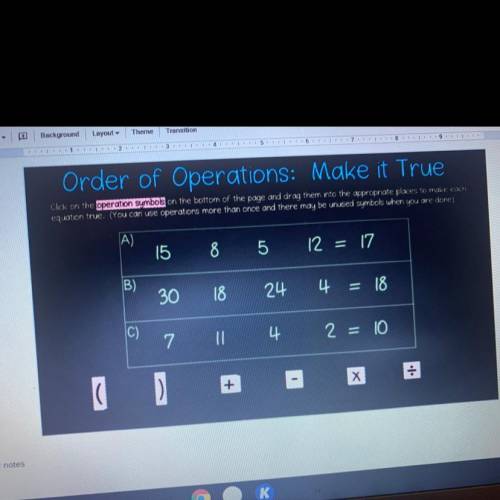 1

2345
Order of Operations: Make it True
Click on the operation symbols on the bottom of the page