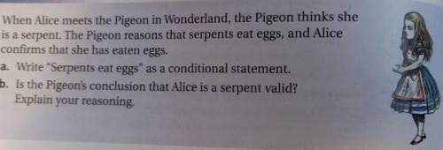 When Alice meets the Pigeon in Wonderland, the Pigeon thinks she is a serpent. The Pigeon reasons t
