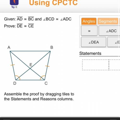 Given: AD = BC and BCD = ADC

Prove: DE = CE plz its 12;30 i wanna go to sleep, im tired of my wor
