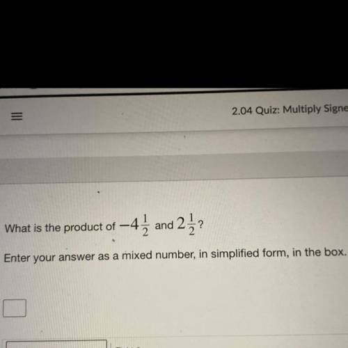 What is the product of -4 1/2 and 2 1/2

Enter your answer as a mixed number, in simplified form.
