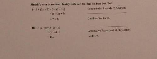 Simplify each expression. Justify each step that has not been justified. 9. 5+ (3x + 2) = 5+ (2 + 3