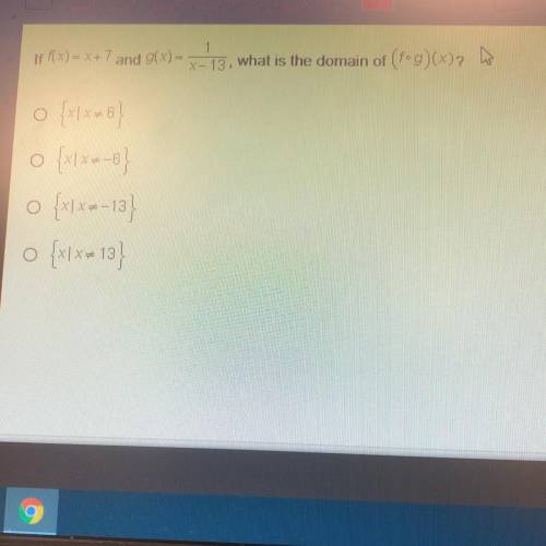 If f(x)=x+7 and g(x)= 1/x-13, what is the domain of (f*g)(x)?