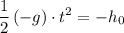 \displaystyle \frac{1}{2}\, (-g) \cdot t^{2} = - h_{0}