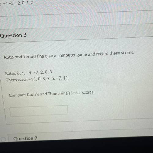 Katia and Thomasina play a computer game and record these scores.

Katia: 8, 6,-4, -7,2,0,3
Thomas
