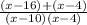 \frac{(x-16)+(x-4)}{(x-10)(x-4)}
