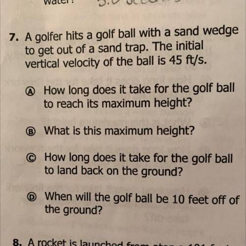 7. A golfer hits a golf ball with a sand wedge

to get out of a sand trap. The initial
vertical ve