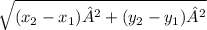 \sqrt{(x_2-x_1)²+(y_2-y_1)²}