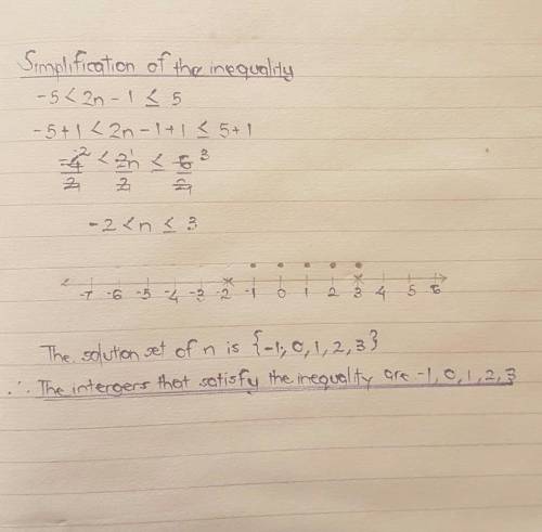 I'll give a brainliest Find the integers which satisfy the inequality. - 5 < 2n - 1 ≤ 5