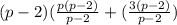 (p - 2) (\frac{p(p - 2)}{p - 2}  + (\frac{3 (p - 2)}{p - 2} )