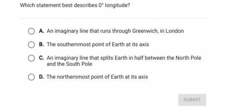 Pls help
which statement best describes 0° longitude?
