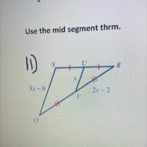 Use the mid segment thrm.
Please help