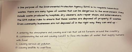 1 One purpose of the Environmental Protection Agency (EPA) is to regulate hazardous wastes. There a