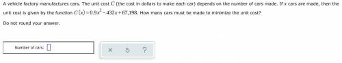 A vehicle factory manufactures cars. The unit cost (the cost in dollars to make each car) depends o
