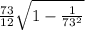 \frac{73}{12}\sqrt{1 - \frac{1}{73^2}} \\