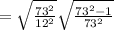 = \sqrt{\frac{73^2}{12^2}}\sqrt{\frac{73^2-1}{73^2}}\\