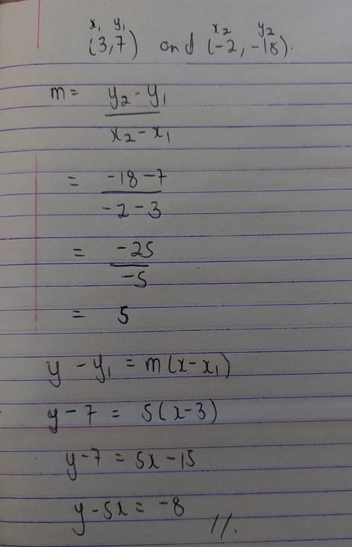 Write an equation of the line passing through the points (3,7) and (-2,-18)