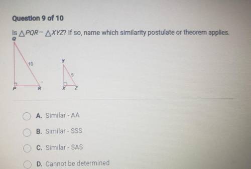 Question 9 of 10 Is A PQR - AXYZ? If so, name which similarity postulate or theorem applies. BUDI A