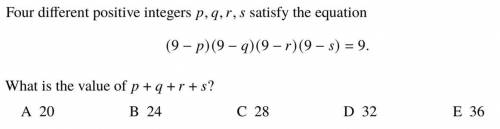 Four different positive integers

, , , satisfy the equation
(9 − )(9 − )(9 − )(9 − ) = 9.
What is