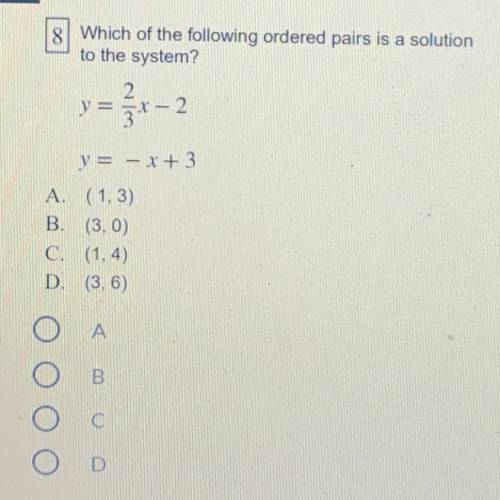 HURRYYY

Which of the following ordered pairs is a solution
to the system?
2
y=zx-2
y = -x + 3
A.