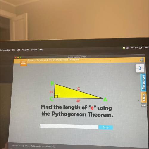 Find the length of c using
the Pythagorean Theorem.