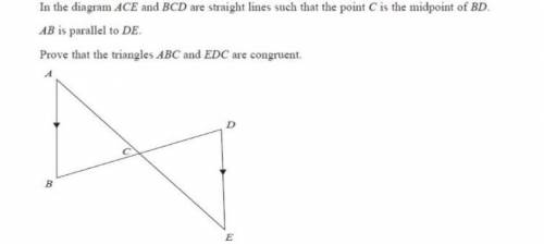 1) in the diagram ACE and BCD are straight lines such that point C is the midpoint of BD. AB is par