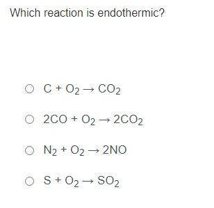PLEASE HELP
Which reaction is ENDOTHERMIC?
