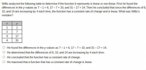 Willis analyzed the following table to determine if the function it represents is linear or non-lin