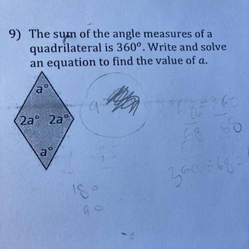9) The sum of the angle measures of a

quadrilateral is 360°. Write and solve
an equation to find