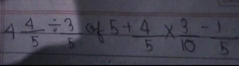 Solve: 4 4/5 ÷ 3/5 of 5 + 4/5 ×3/10 -1/5 = ?