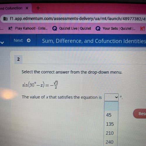 Select the correct answer from the drop-down menu.

sin(90°-1)=-
V3
2
The value of x that satisfie