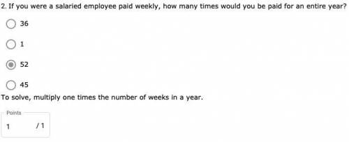 If you were a salaried employee paid weekly, how many times would you be paid for an entire year?