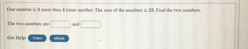 Can anyone help? Will give  + 22 pts.

Question: One number is 3 more than 4 times another.