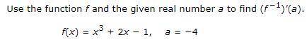 Use the function f and the given real number a to find (f ^−1)'(a).