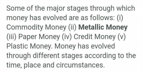 Write briefly the third stage in the evolution of money?