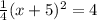 \frac{1}{4} (x+5)^2 = 4
