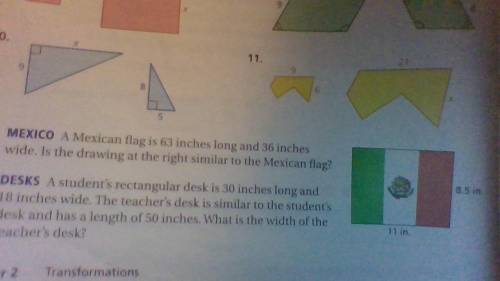 A Mexican flag is 63 inches long and 36 inches wide. Is the drawing at the right similar to the Mex