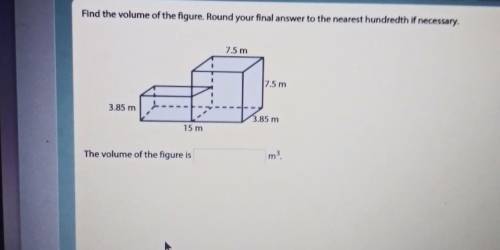 Find the volume of the figure. Round your final answer to the nearest hundredth if necessary. 7.5 m