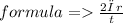 formula =    \frac{2π\: r}{t}