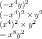 ( - x {}^{4} y) {}^{2}  \\ ( - x {}^{4}) {}^{2}  \times y {}^{2}   \\ (x {}^{4} ) {}^{2}  \times y {}^{2}  \\  = x {}^{8} y {}^{2}