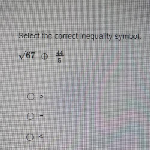 Select the correct inequality symbol