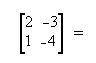 Find the determinant of the following matrix.
-5
5
-11