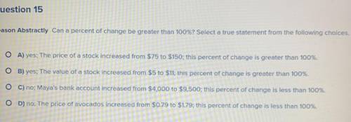 Can a percent be greater than 100%? Select a true statement from the following choices.