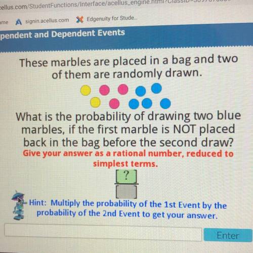These marbles are placed in a bag and two

of them are randomly drawn.
What is the probability of